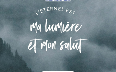Méditation du jour : « L&rsquo;Éternel est ma lumière et mon salut » (Psaumes 27:1)