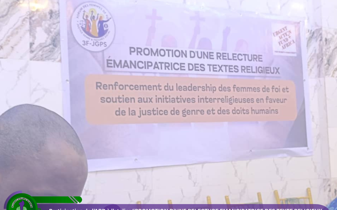 Participation de l’ABB à l’atelier “PROMOTION D’UNE RELECTURE EMANCIPATRICE DES TEXTE RELIGIEUX