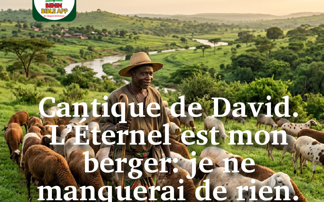 Méditation du jour : L&rsquo;Éternel est mon berger – Psaume 23,1
