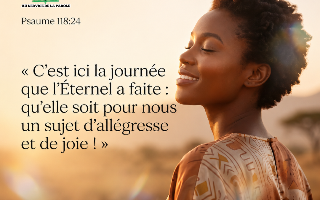 Méditation du jour : Accueillir la journée que Dieu a faite (Psaume 118:24)